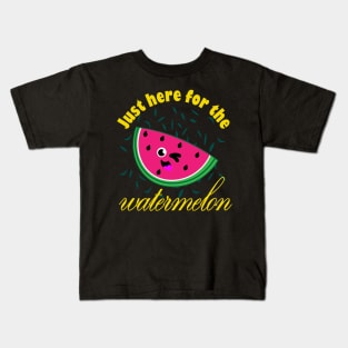 Just Here For The Watermelon Kids T-Shirt